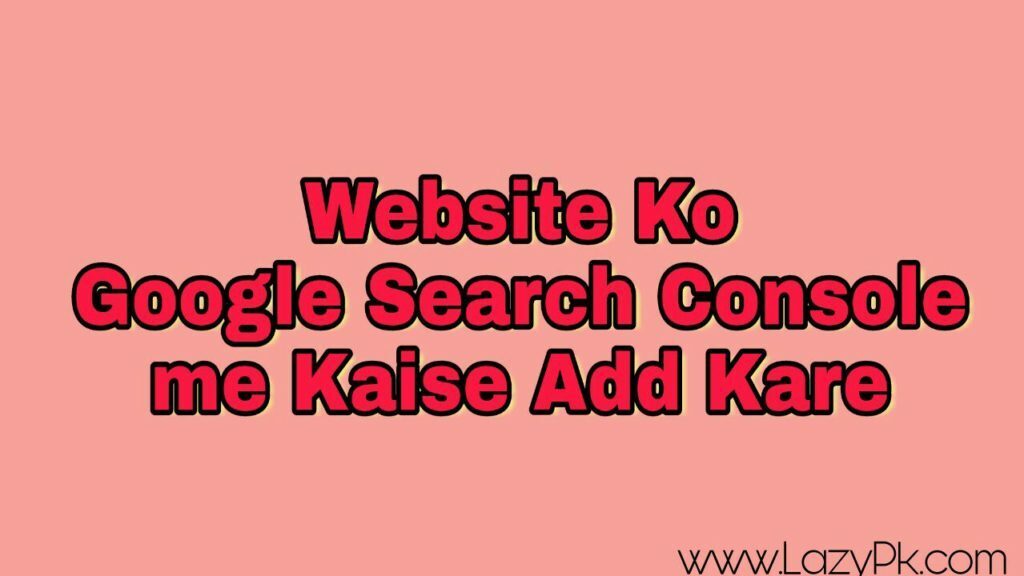 website-ko-google-search-console-me-kaise-add-kare-955485042-9537651